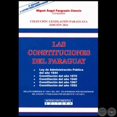 LAS CONSTITUCIONES DEL PARAGUAY - Compilador: MIGUEL NGEL PANGRAZIO CIANCIO - Ao 2016